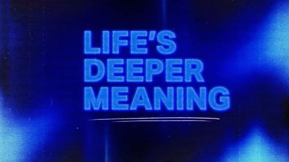 Life's Deeper Meaning